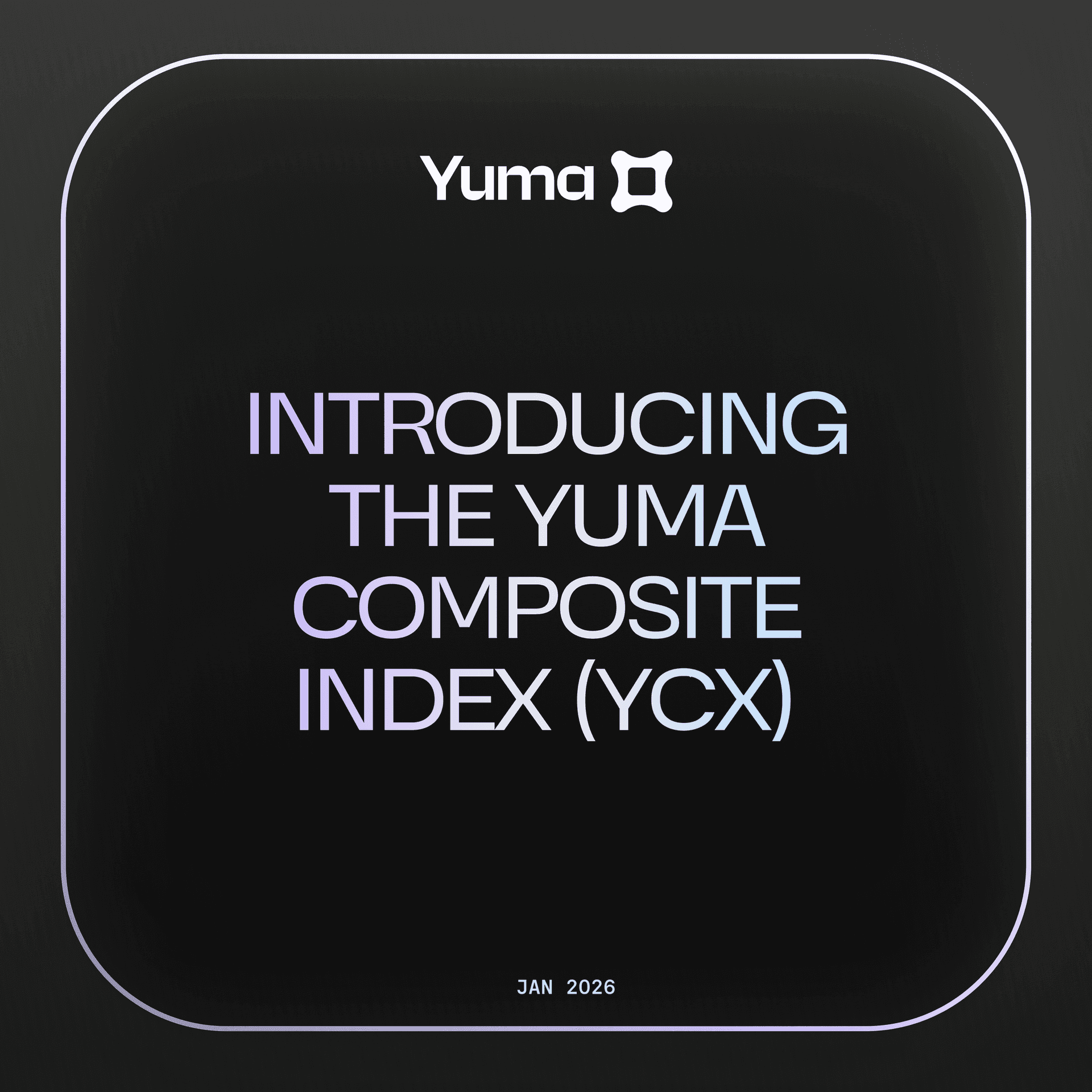 Introducing the Yuma Composite Index (YCX)